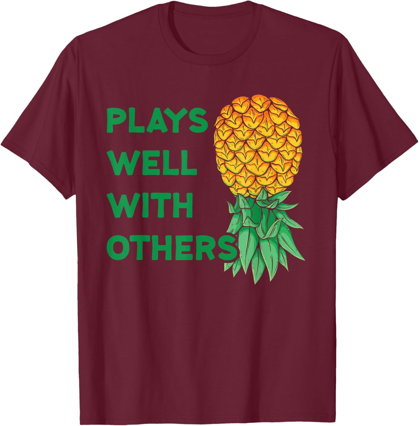Plays Well With Others Upside Down Pineapple - Polyamory T-Shirt - T-Shirt | Maroon