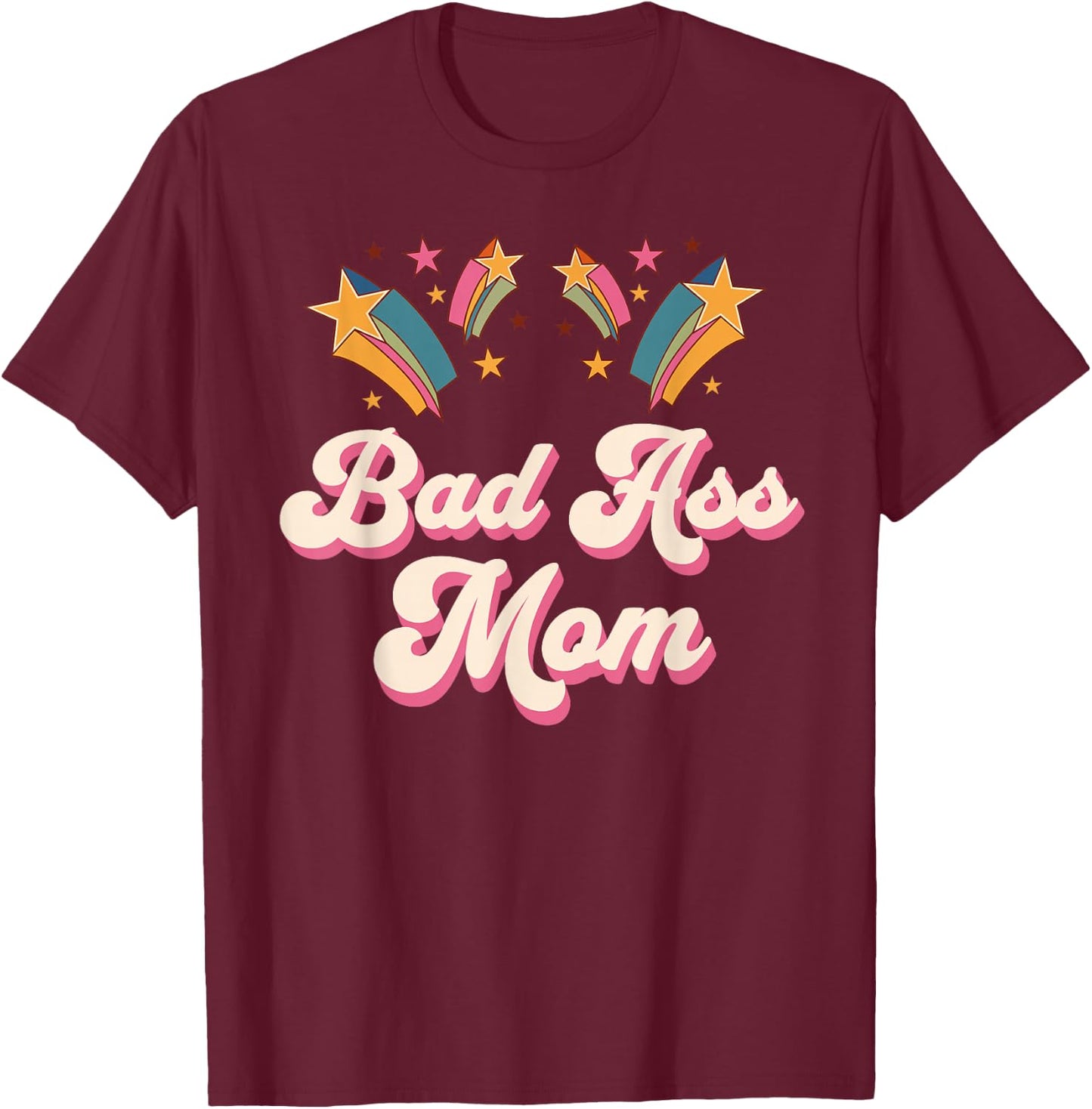 Bad Ass Mom Proud Mother Cool Mamma Mothers Day T-Shirt - T-Shirt | Maroon