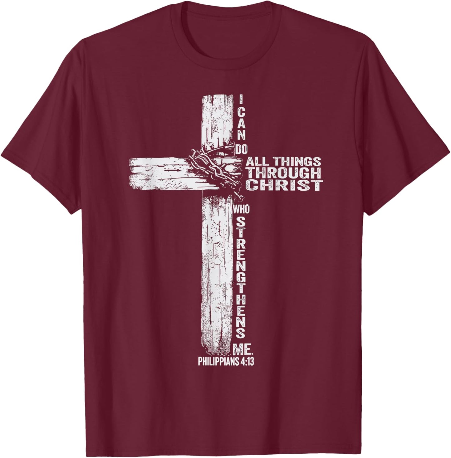 I Can Do All Things Through Christ Who Strengthens Me Cross T-Shirt - T-Shirt | Maroon
