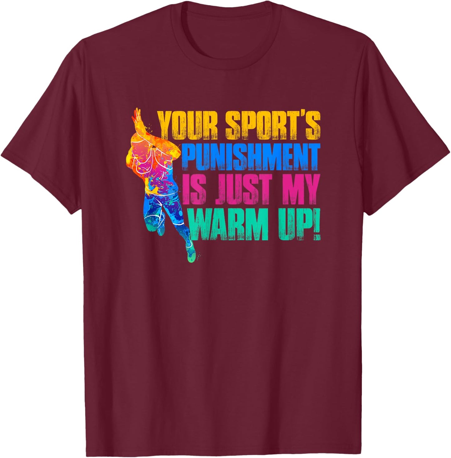 My Sport Is Your Sports Punishment T-Shirt - T-Shirt | Maroon