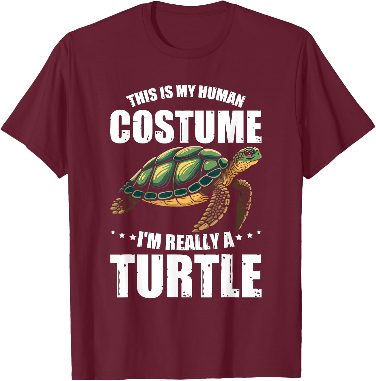 Turtles This Is My Human Costume I'm Really A Turtle Girls T-Shirt - T-Shirt | Maroon