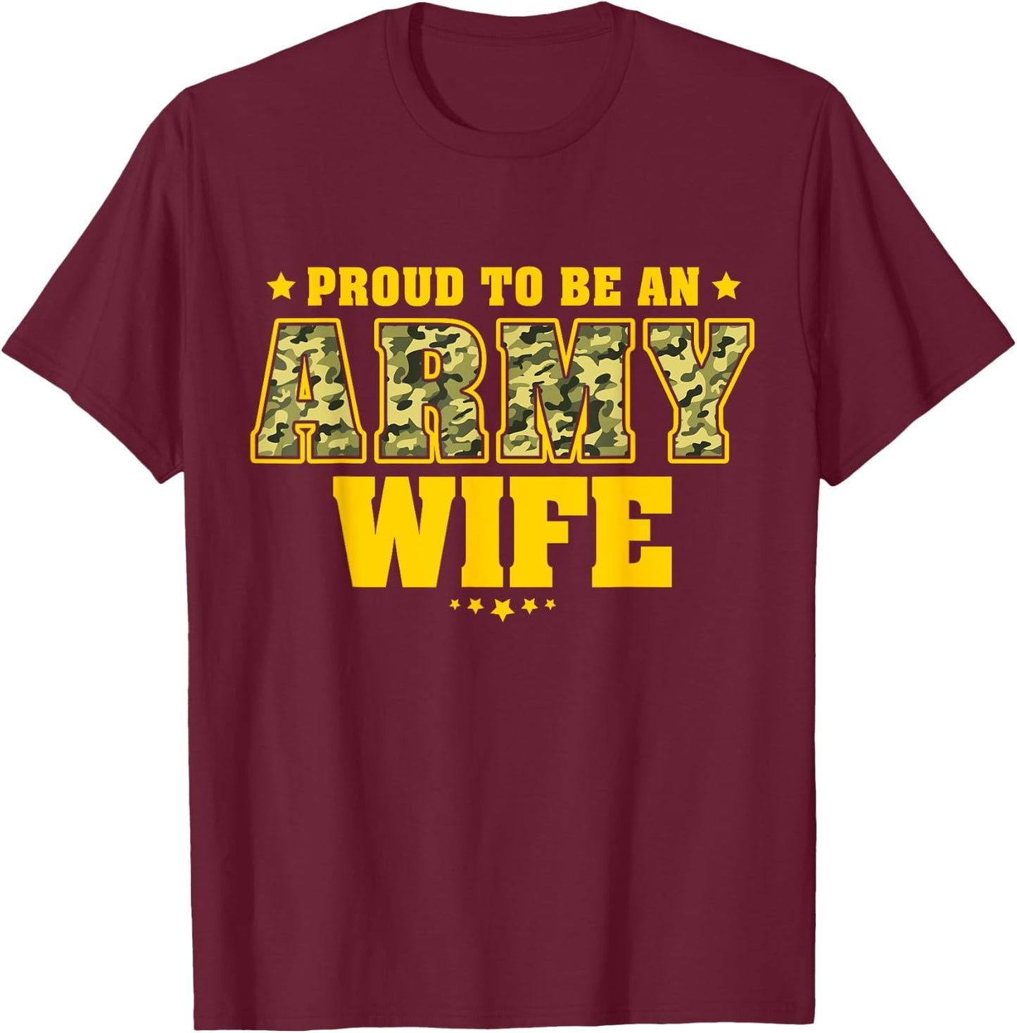 Proud To Be An Army Wife - Camo Pride Military Spouse T-Shirt - T-Shirt | Maroon