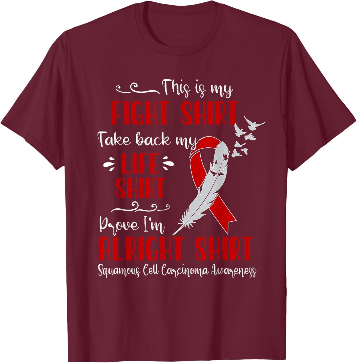 Squamous Cell Carcinoma Awareness My Fight T-Shirt - T-Shirt | Maroon