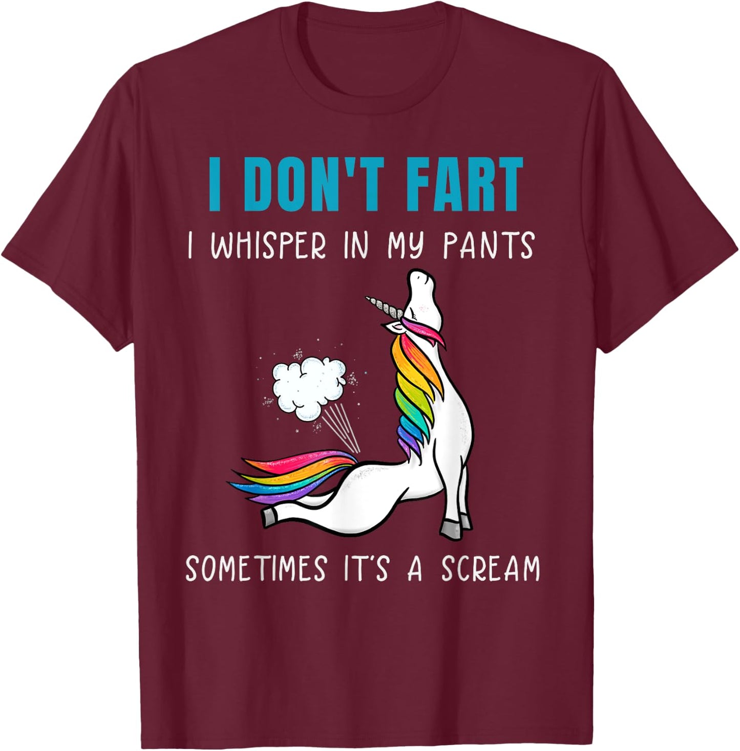 Funny Rainbow Unicorn I Don't Fart Whisper In Pants T-Shirt - T-Shirt | Maroon