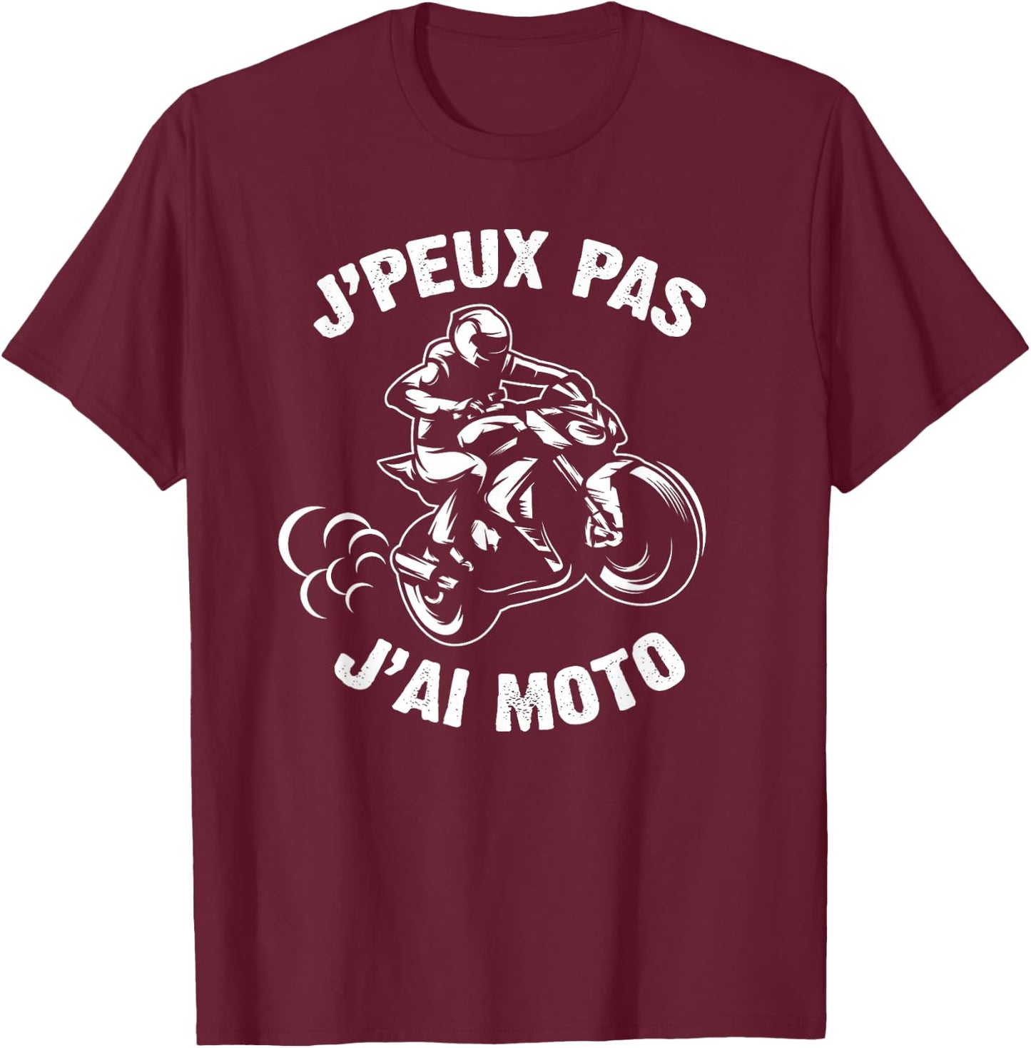 J'Peux Pas J'Ai Moto Man Biker Man Motorcycle T-Shirt - T-Shirt | Maroon