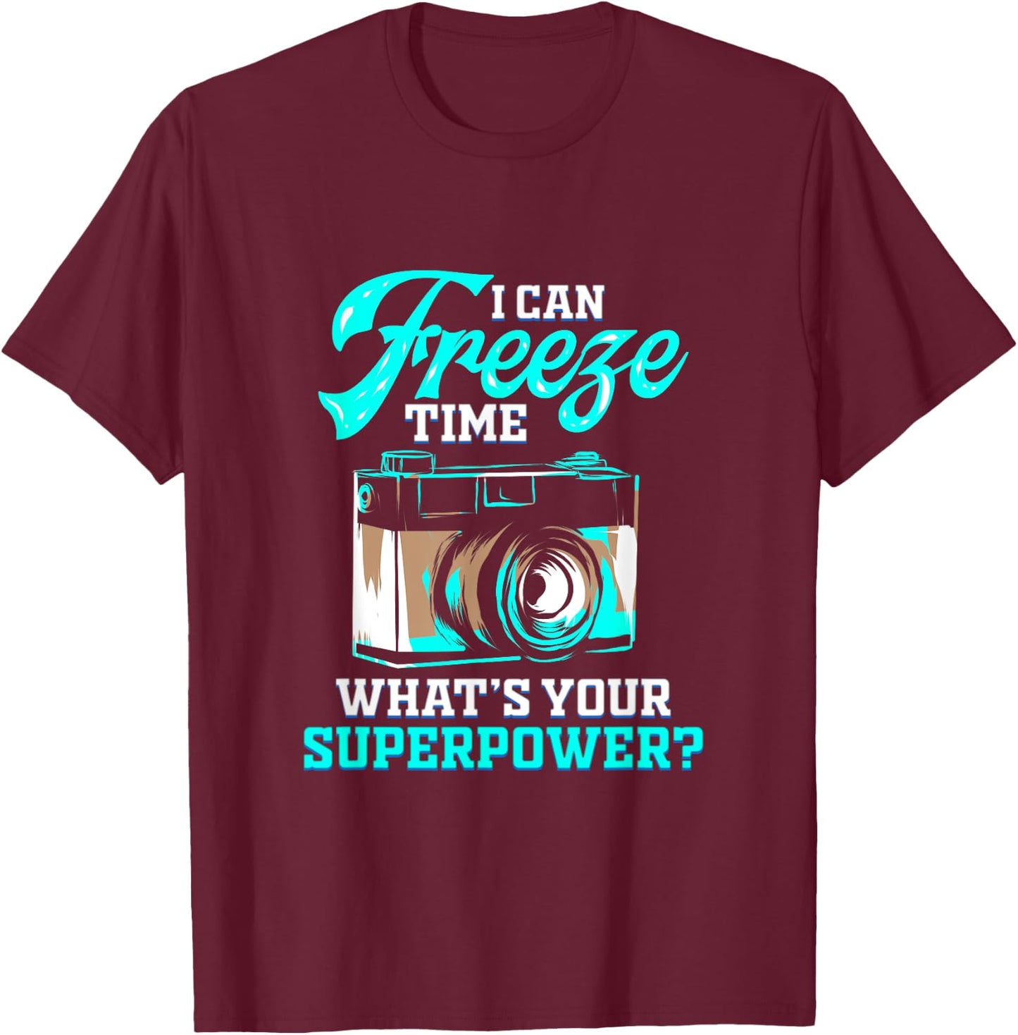 Photographer Gift Photographers Freeze Time T-Shirt - T-Shirt | Maroon