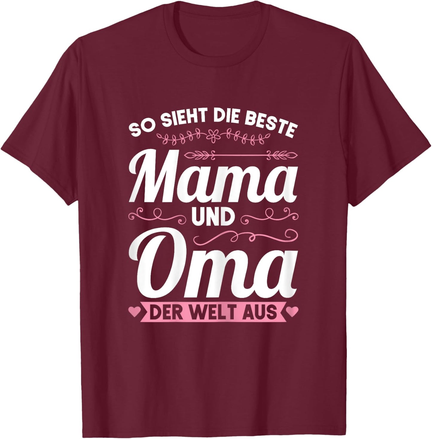 Die besten Mama und Oma der Welt Mama Oma T-Shirt - T-Shirt | Maroon