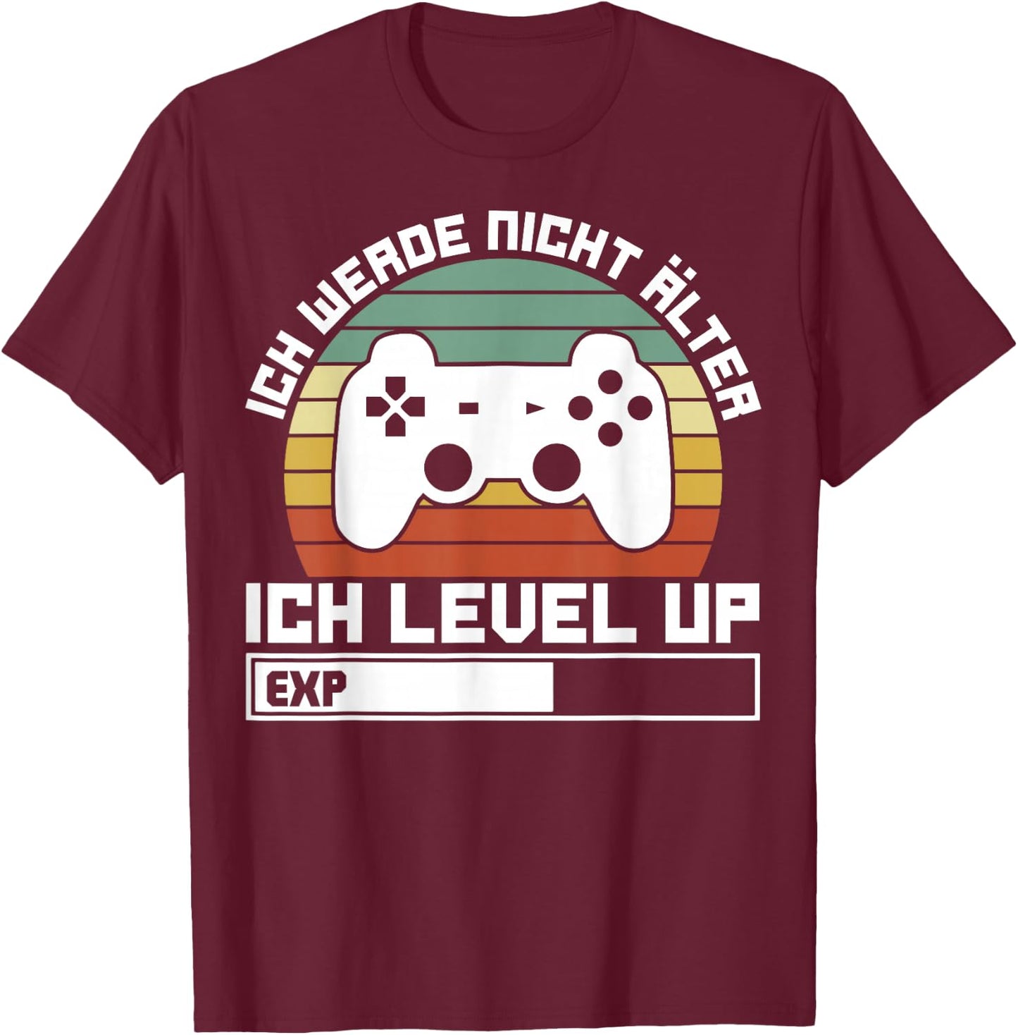 Gaming Gamer Ich Werde Nicht Älter Ich Level Up T-Shirt - T-Shirt | Maroon