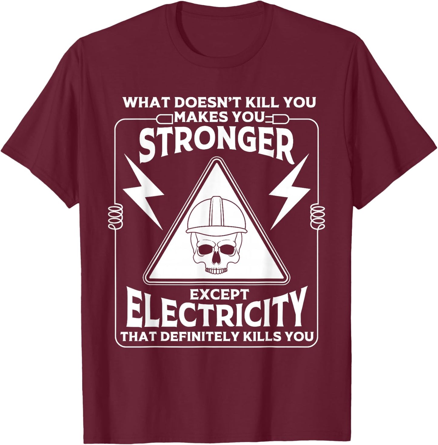 Cool Electrician Gift Men Funny Electricity Kill You Lineman T-Shirt - T-Shirt | Maroon