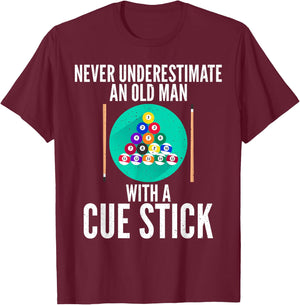 Never underestimate an old Man with a Cue Stick Billiards T-Shirt - T-Shirt | Maroon