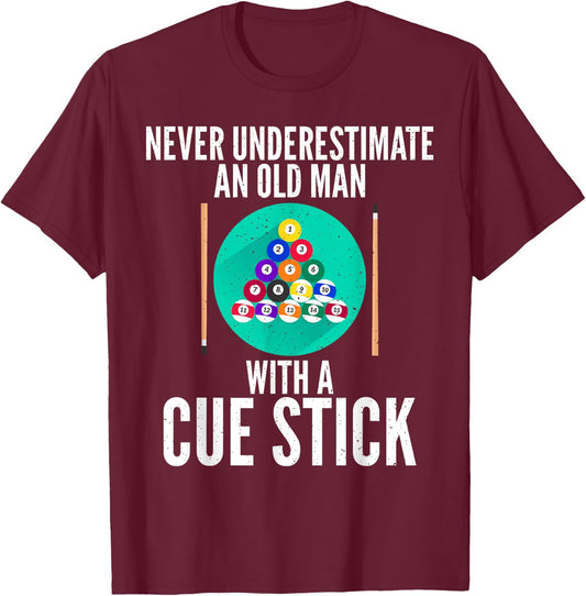 Never underestimate an old Man with a Cue Stick Billiards T-Shirt - T-Shirt | Maroon