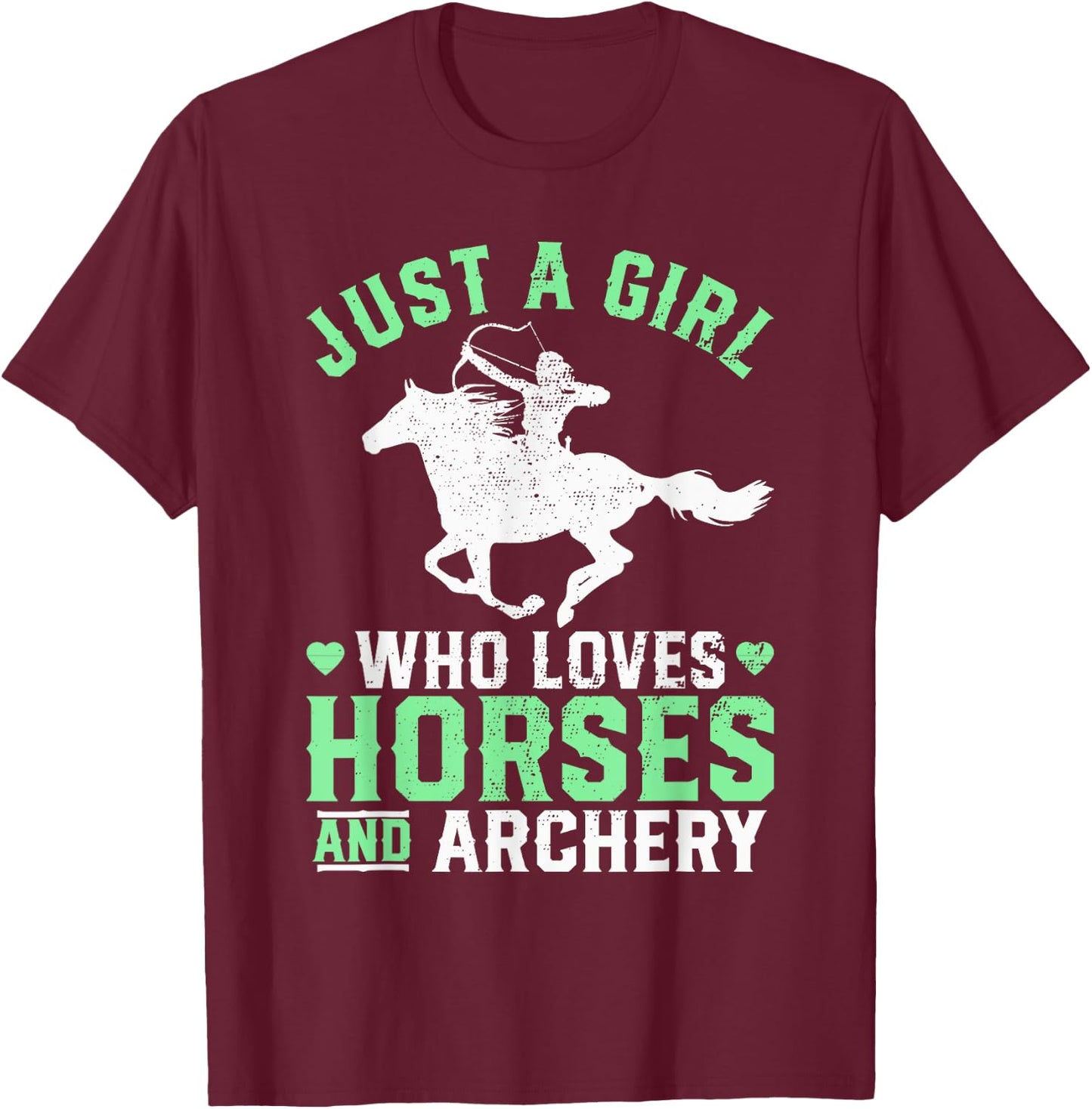 Just a Girl Who Loves Horses and Archery Horse Riding Archer T-Shirt - T-Shirt | Maroon