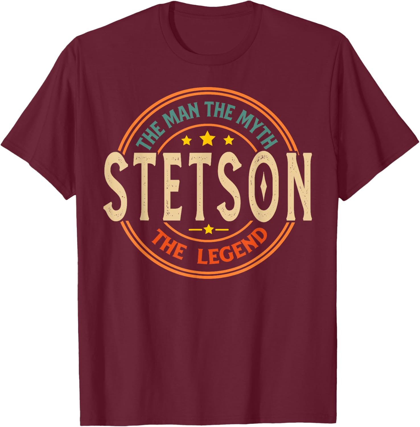 Stetson The Man The Myth The Legend Vintage Custom , Black, S T-Shirt - T-Shirt | Maroon
