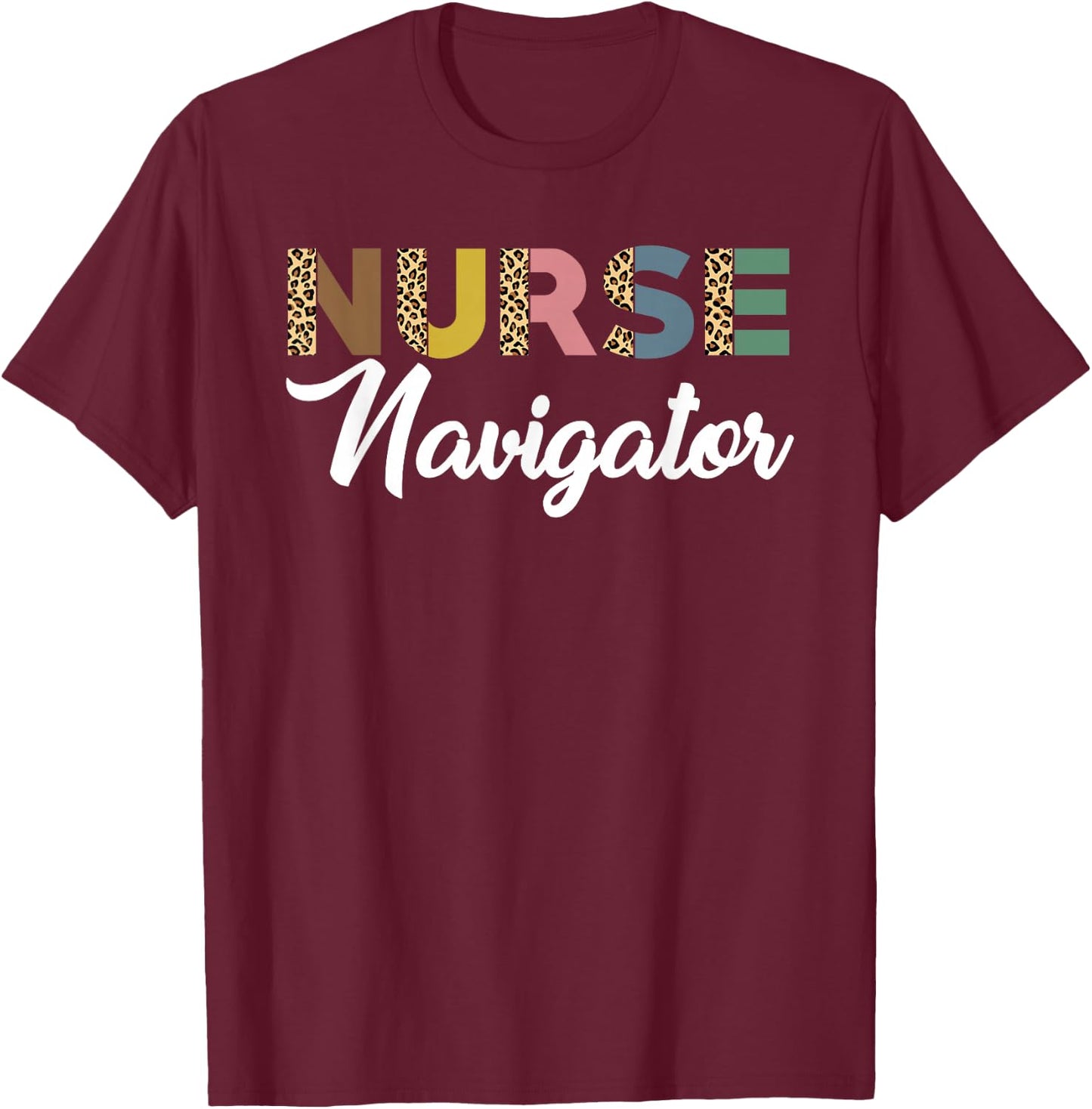 Great Nurse Navigator Leopard Pattern Care Navigator T-Shirt - T-Shirt | Maroon