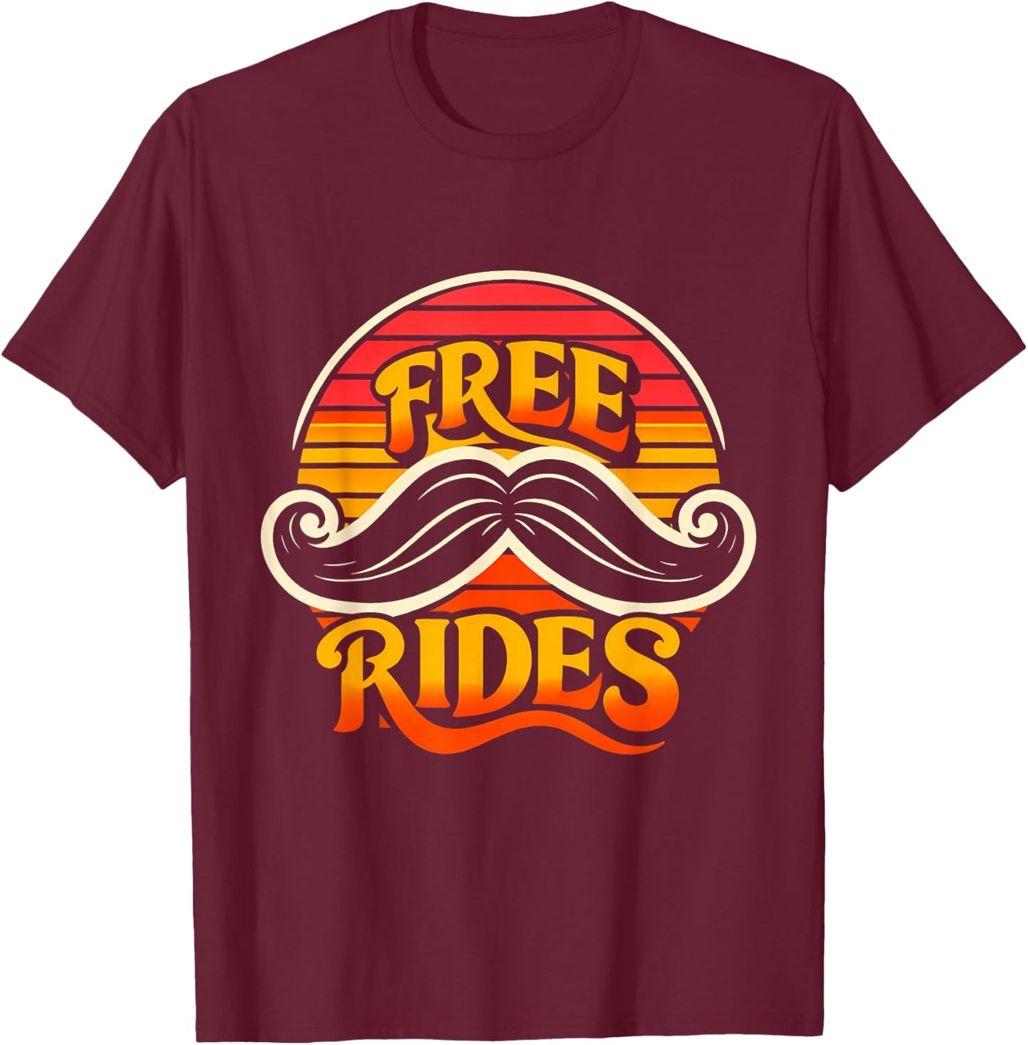 Free Moustache Rides Funny Retro Graphic for Beard Lovers T-Shirt - T-Shirt | Maroon