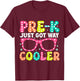 Pre-k Just Got Way Cooler Students First Day Of Prek School T-Shirt - T-Shirt | Maroon