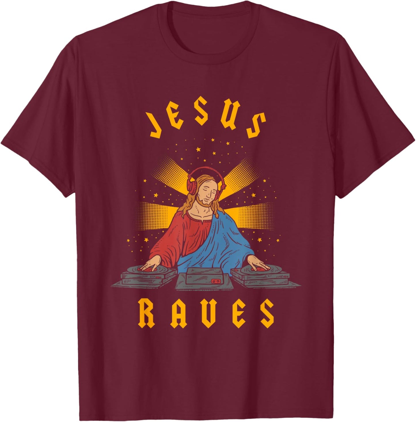 Jesus Raves - Cool Christian Dance Party DJ T-Shirt - T-Shirt | Maroon