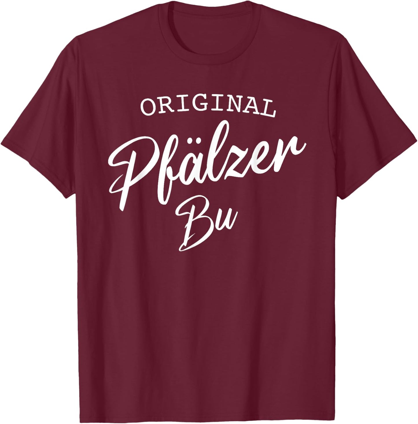 Pfalzkind Pälzer Buwe Weinfest Original Pälzer Bu Pfalz , black T-Shirt - T-Shirt | Maroon