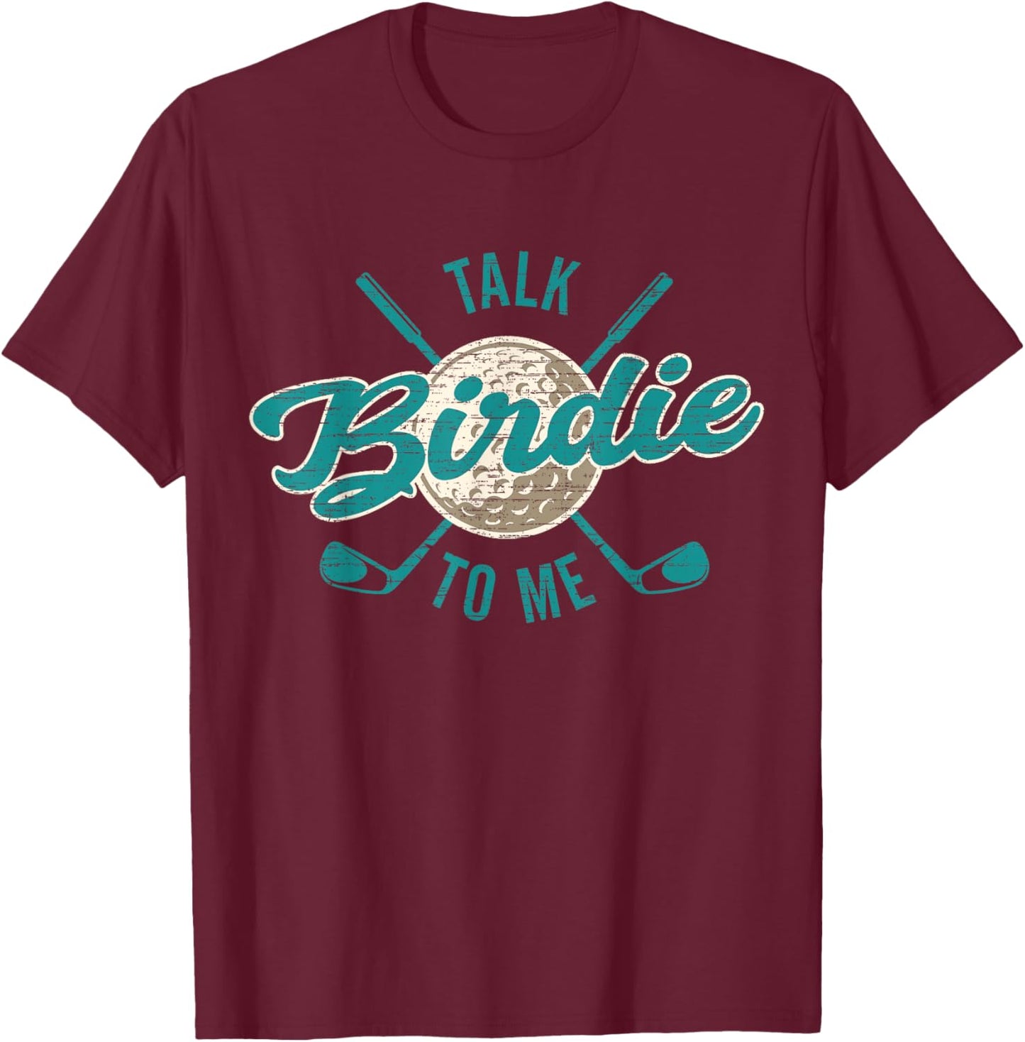 Funny Golf Golfing, Talk Birdie To Me, Golfer Dad Men Women1 T-Shirt - T-Shirt | Maroon
