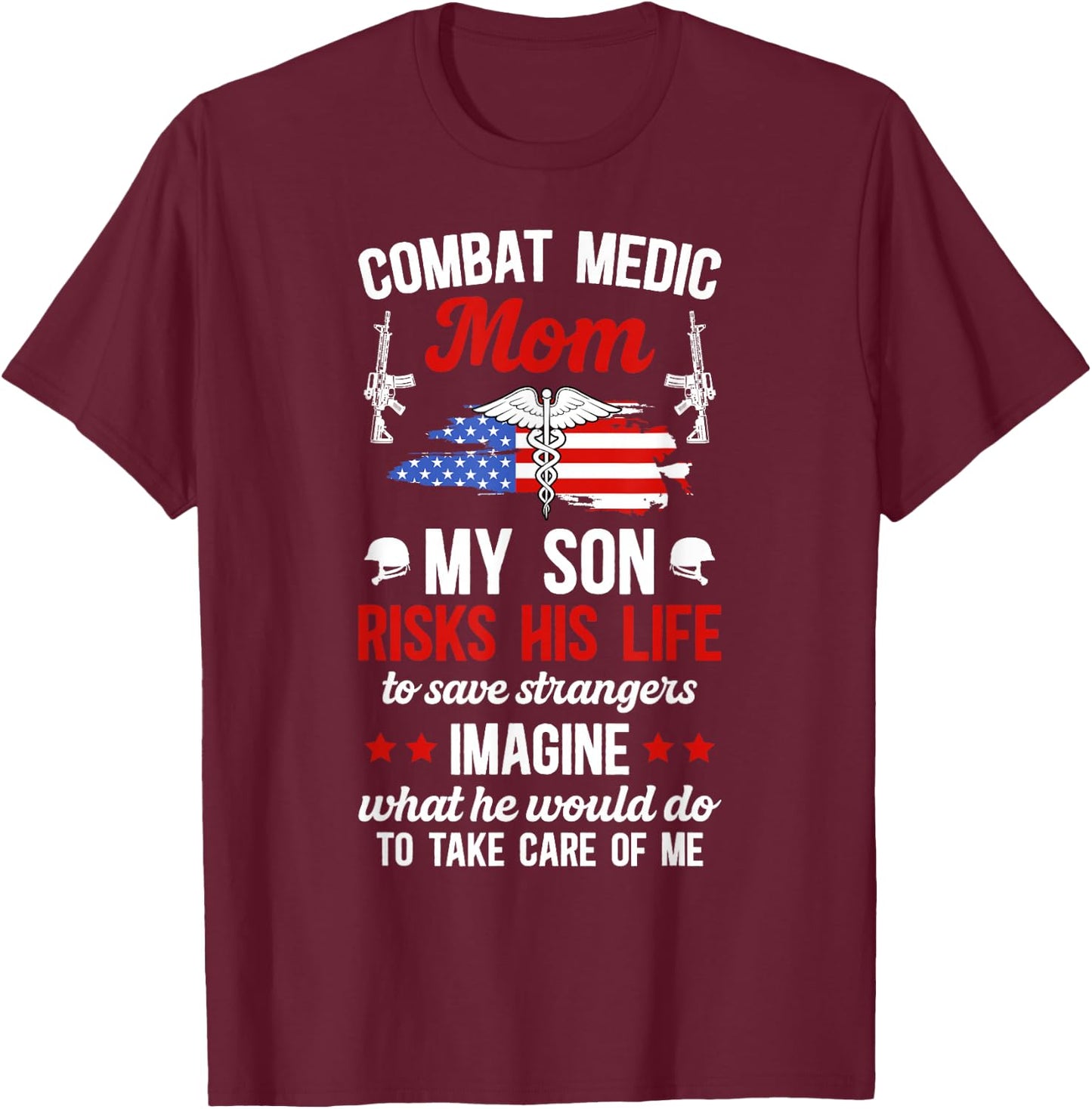 Combat Medic Mom of A Combat Medic Proud Combat Medic Mama T-Shirt - T-Shirt | Maroon