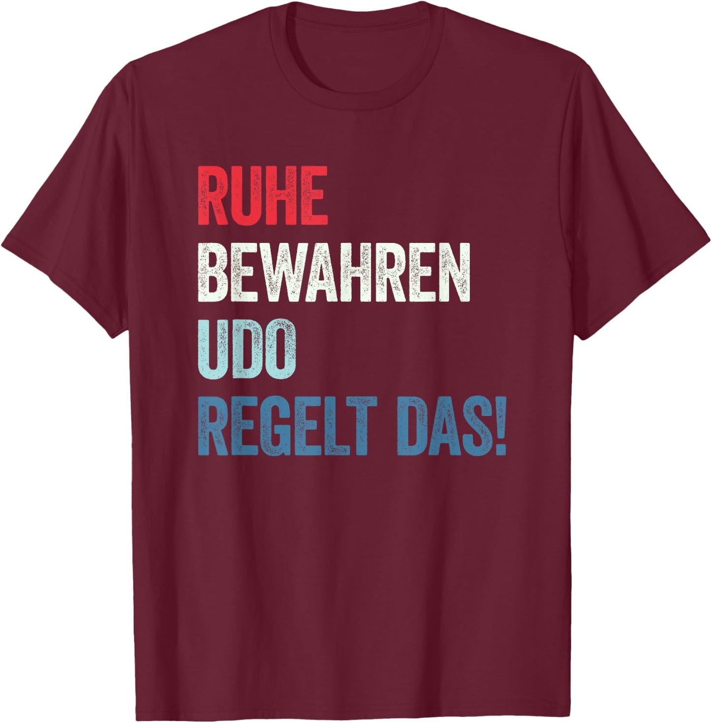 Ruhe bewahren Udo regelt das T-Shirt - T-Shirt | Maroon