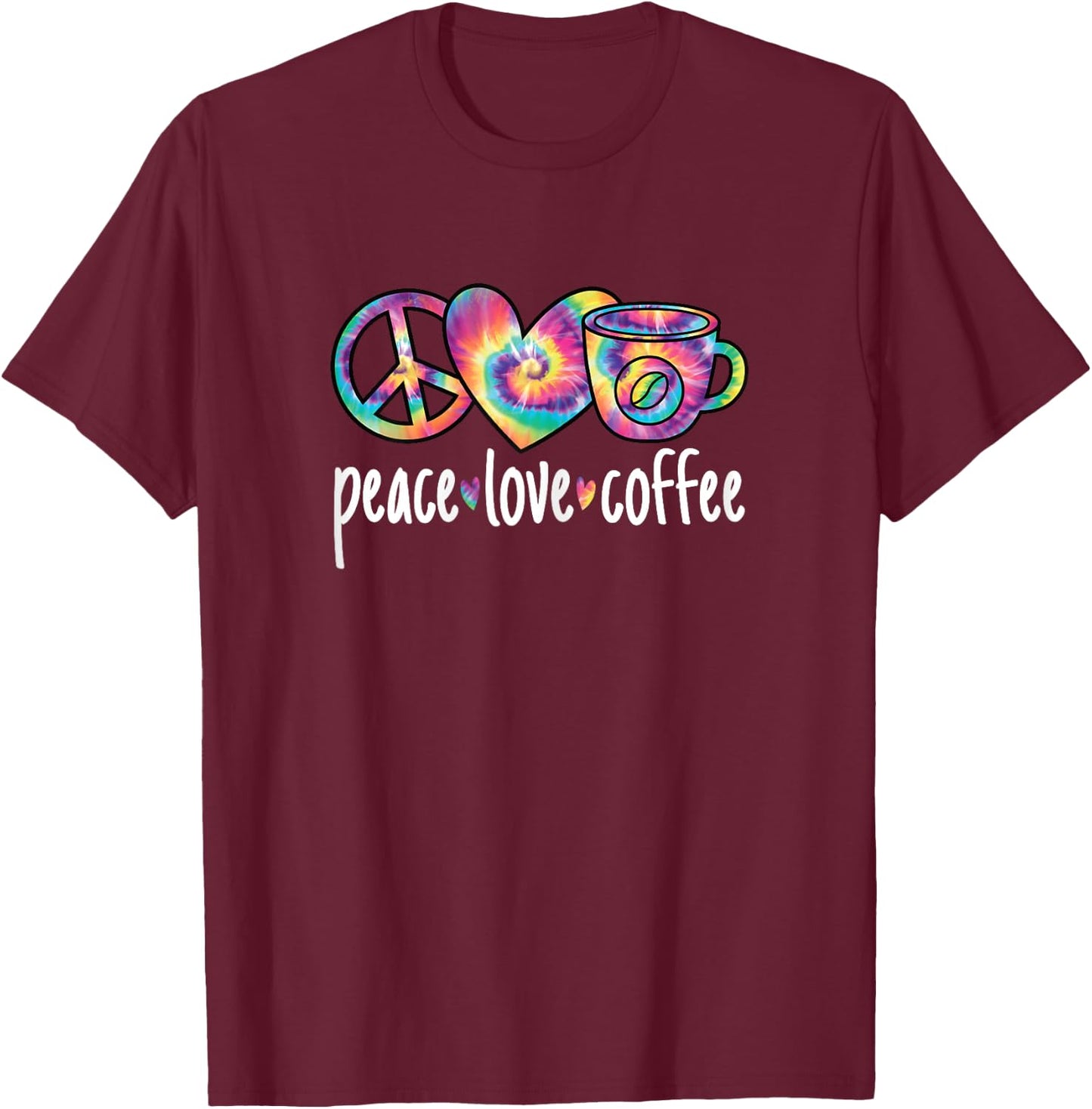 Peace Love Coffee Cute Colorful Coffee Lover Women Girls T-Shirt - T-Shirt | Maroon