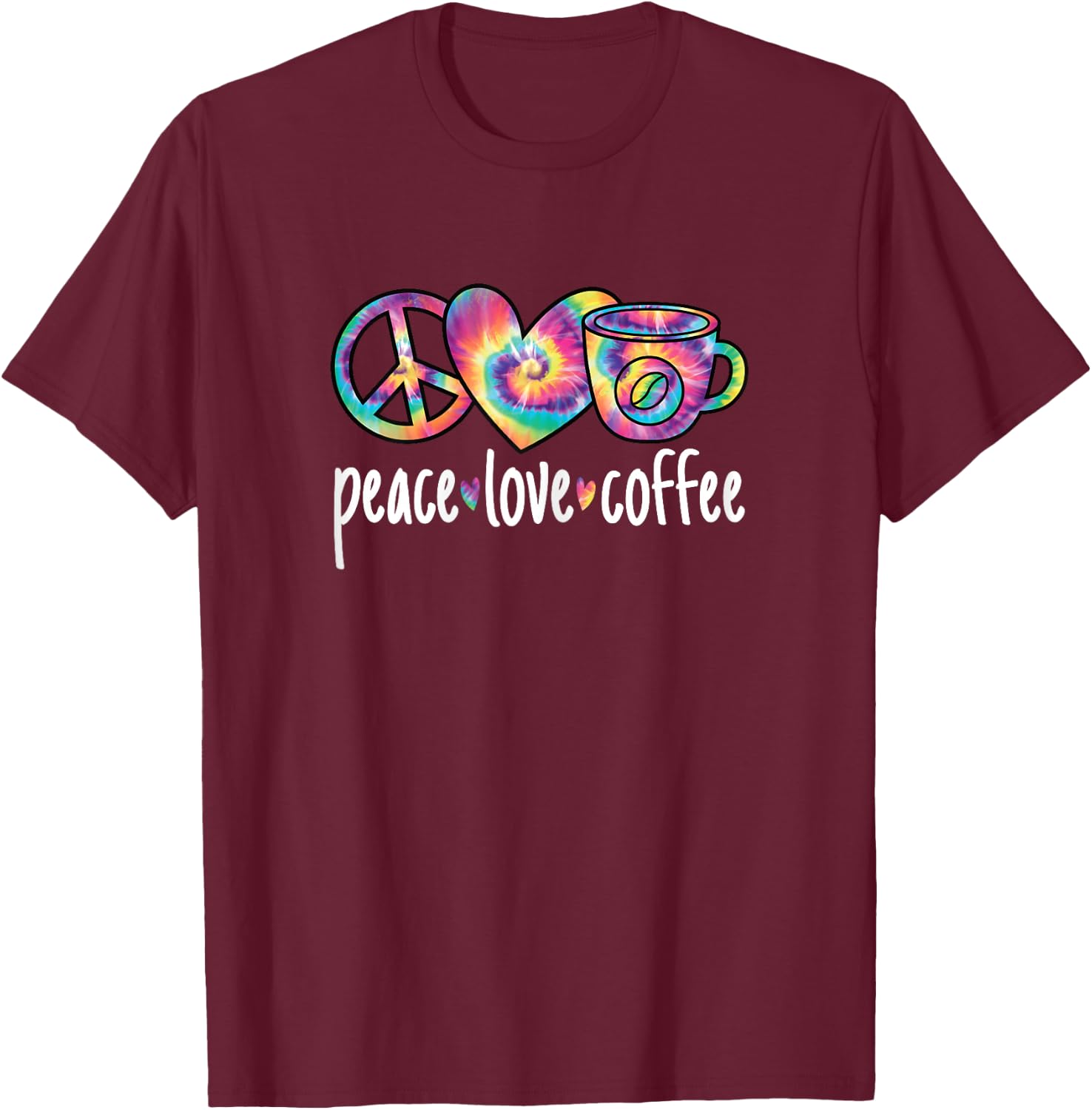 Peace Love Coffee Cute Colorful Coffee Lover Women Girls T-Shirt - T-Shirt | Maroon
