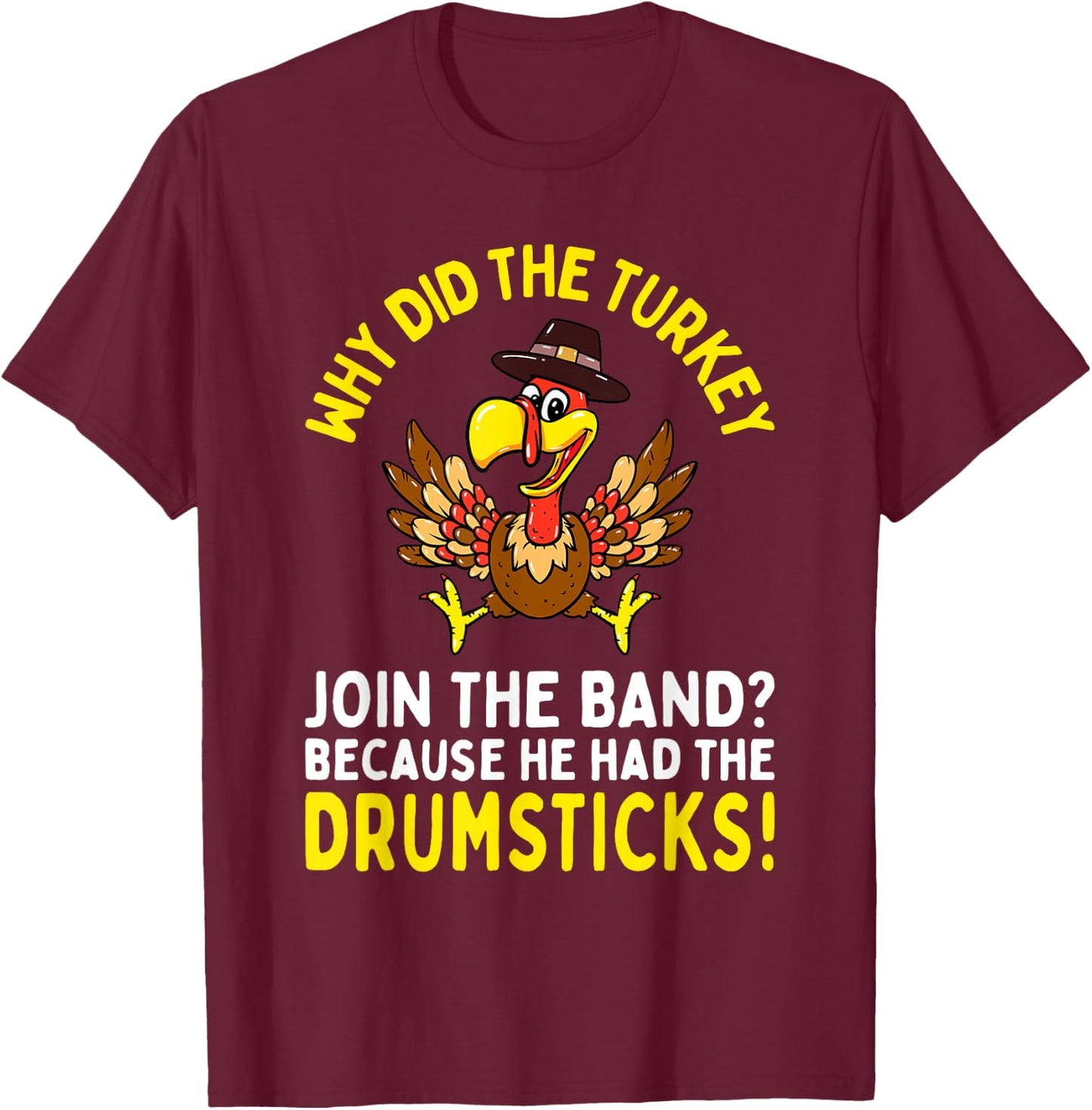 Funny Thanksgiving Joke Turkey Join Band Drumsticks Drummer T-Shirt - T-Shirt | Maroon