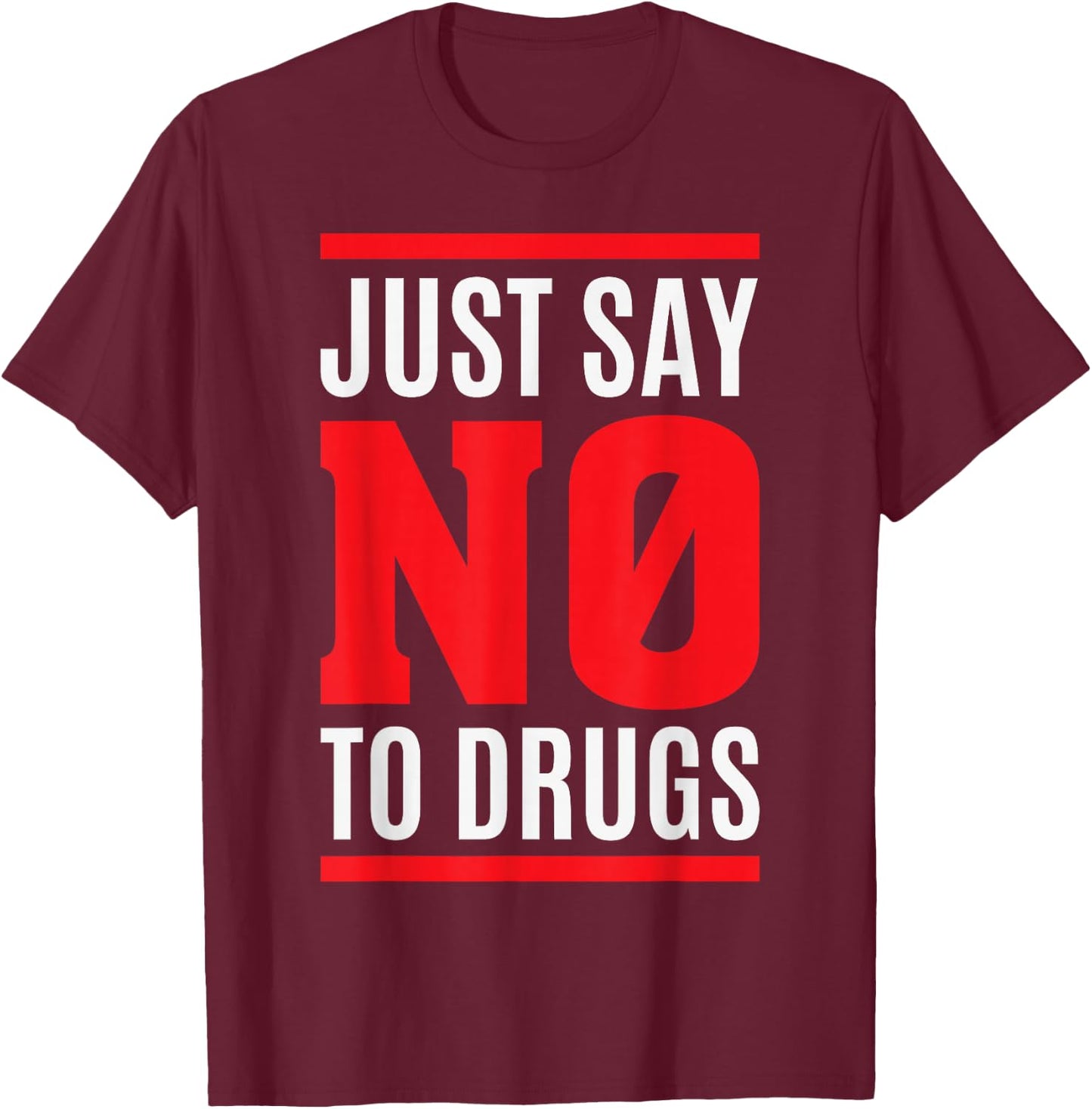 Retro Just Say No To Drugs - Anti Drug Shirt T-Shirt - T-Shirt | Maroon