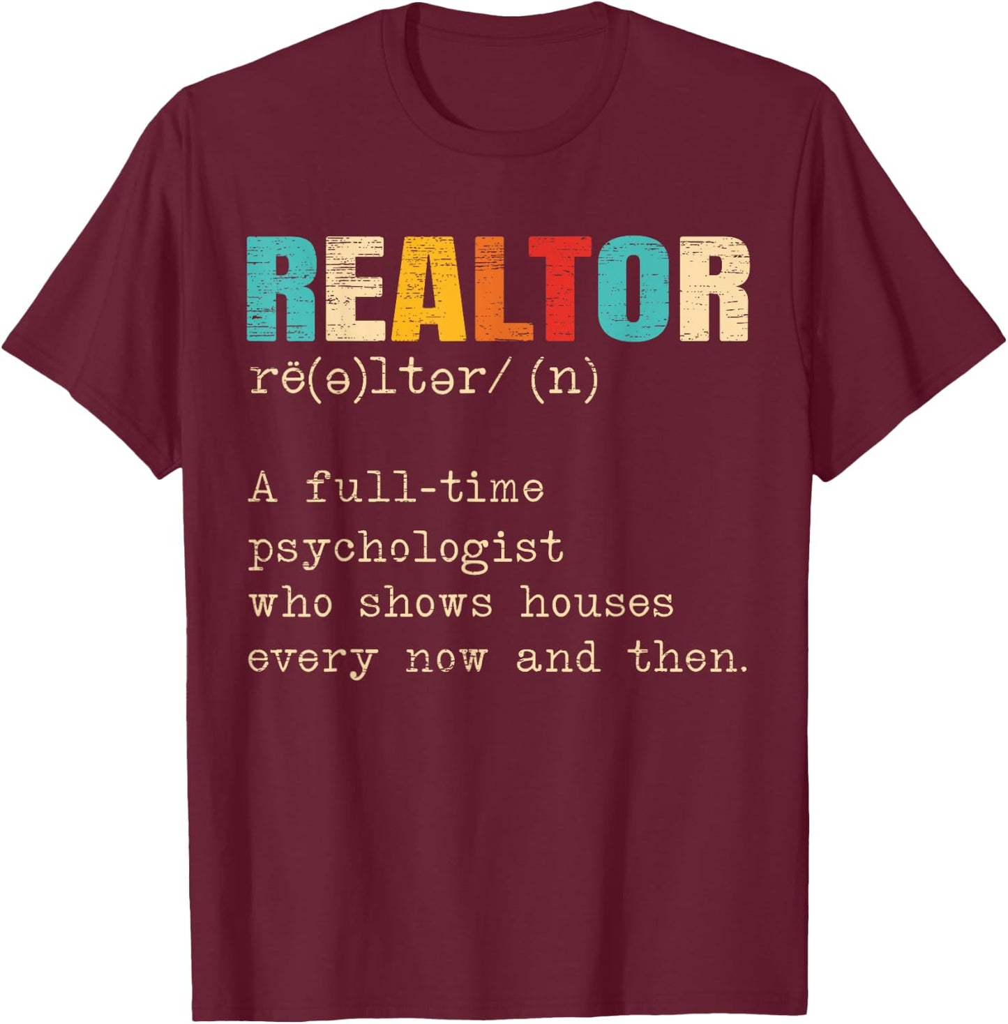 Funny Realtor Definition Real Estate Agent House Seller T-Shirt - T-Shirt | Maroon