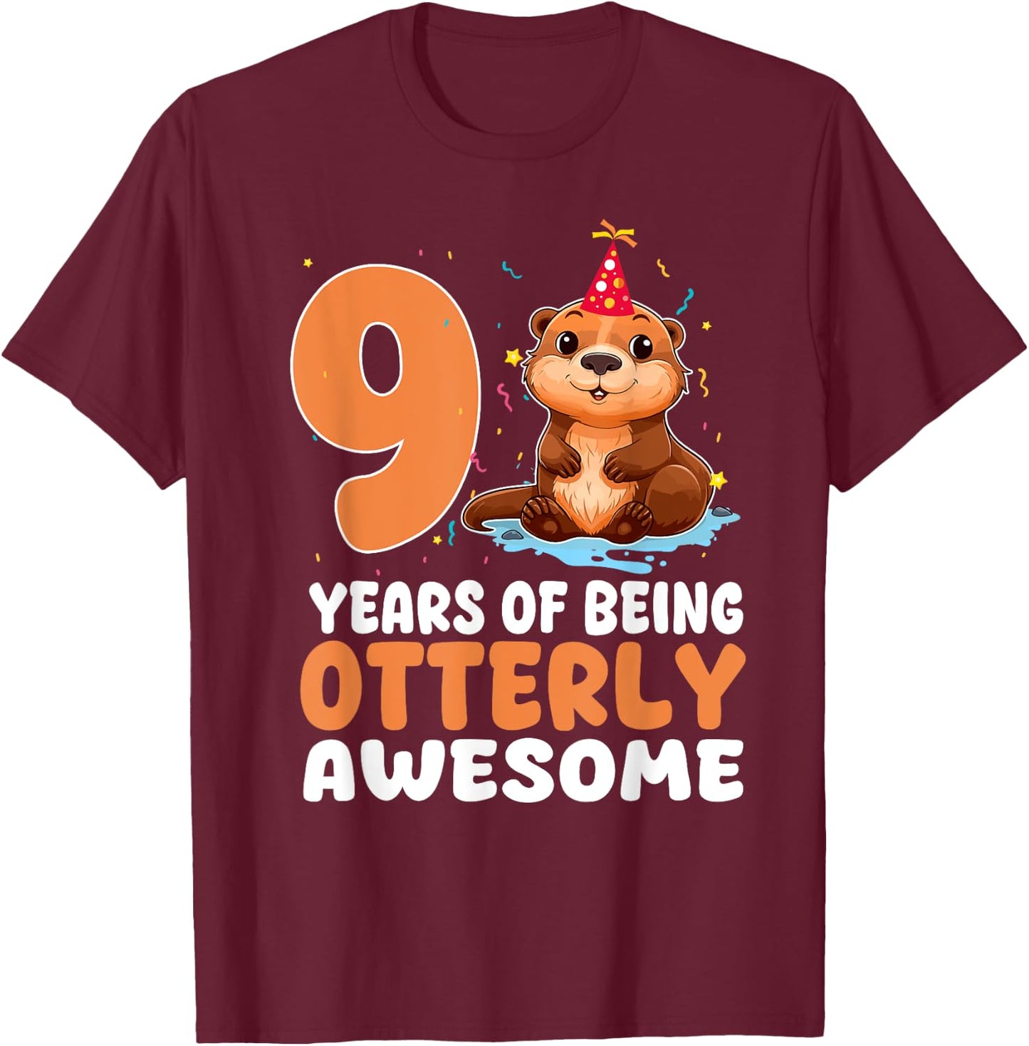 9 Years Of Being Otterly Awesome 9th Birthday Otter Themed T-Shirt - T-Shirt | Maroon