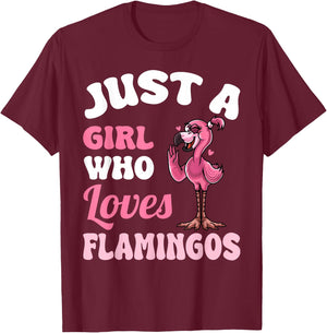 Just A Girl Who Loves Flamingos Funny Pink Flamingo Lovers T-Shirt - T-Shirt | Maroon