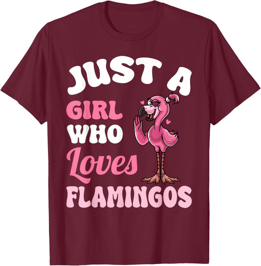 Just A Girl Who Loves Flamingos Funny Pink Flamingo Lovers T-Shirt - T-Shirt | Maroon
