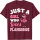 Just A Girl Who Loves Flamingos Funny Pink Flamingo Lovers T-Shirt - T-Shirt | Maroon