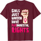 Girls want to simply just fundamental right have Feminism Empowerment , black T-Shirt - T-Shirt | Maroon