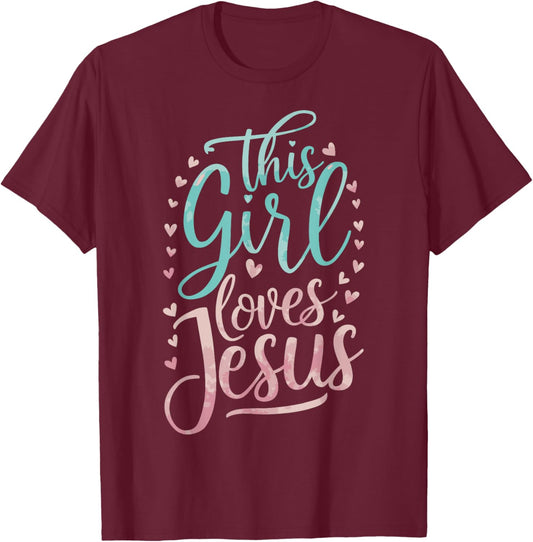 This Girl Loves Jesus T-Shirt - T-Shirt | Maroon