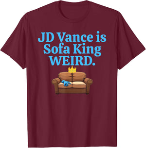 Funny Couch Loveseat JD Vance Is Sofa King Weird Joke Meme T-Shirt - T-Shirt | Maroon