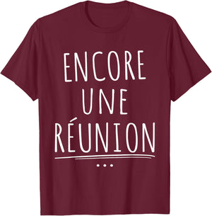 Encore Une Réunion Teacher Humour T-Shirt - T-Shirt | Maroon