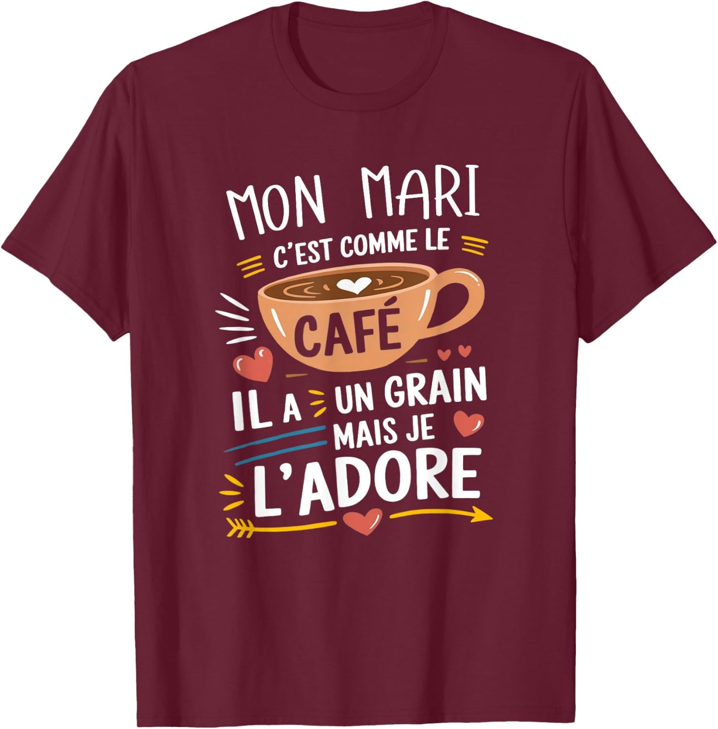 Mon Mari Comme le Café – Gift Humour Coffee , Black, S T-Shirt - T-Shirt | Maroon