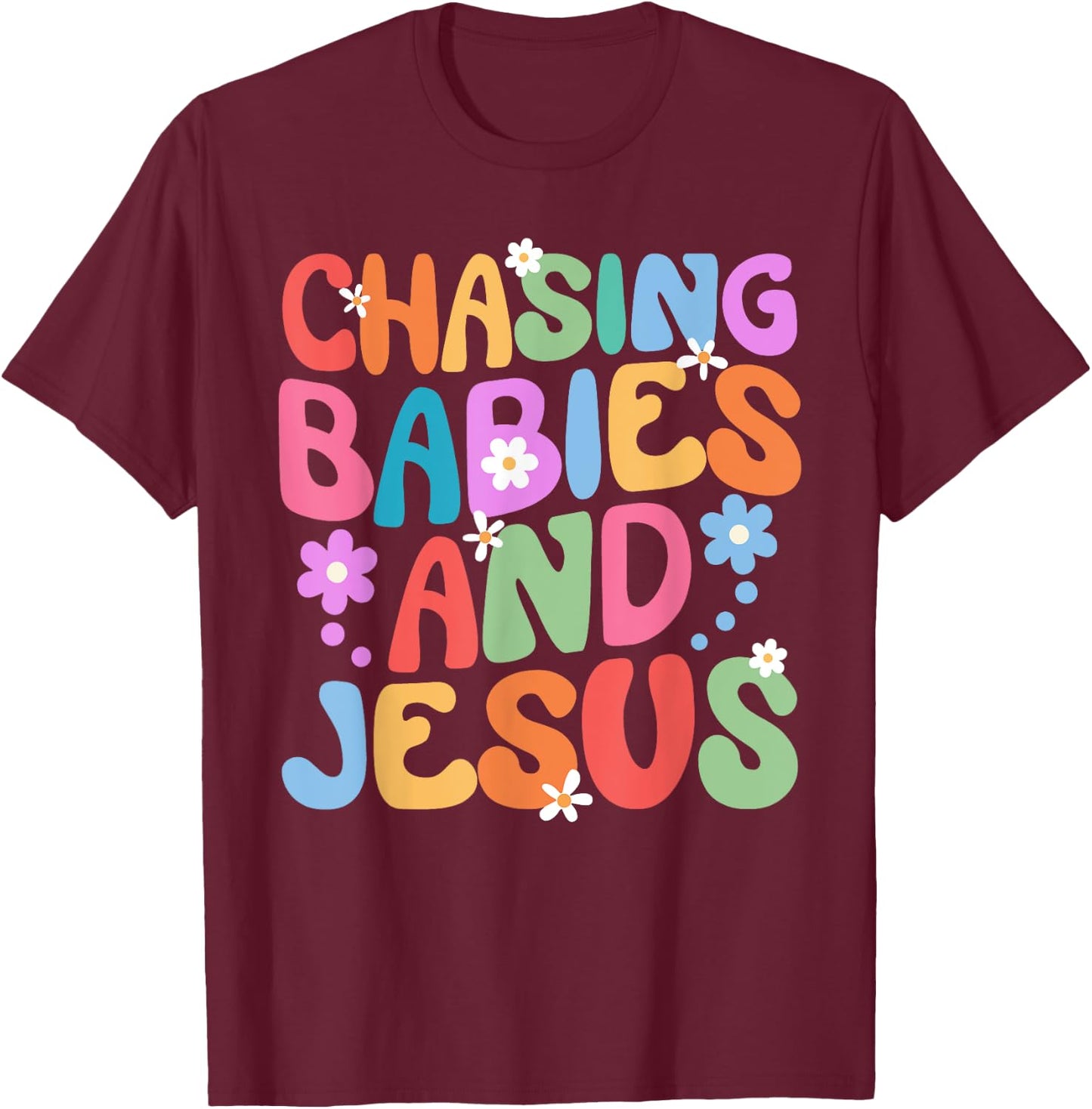 Mom Chasing Babies And Jesus Religious Christian Women T-Shirt - T-Shirt | Maroon