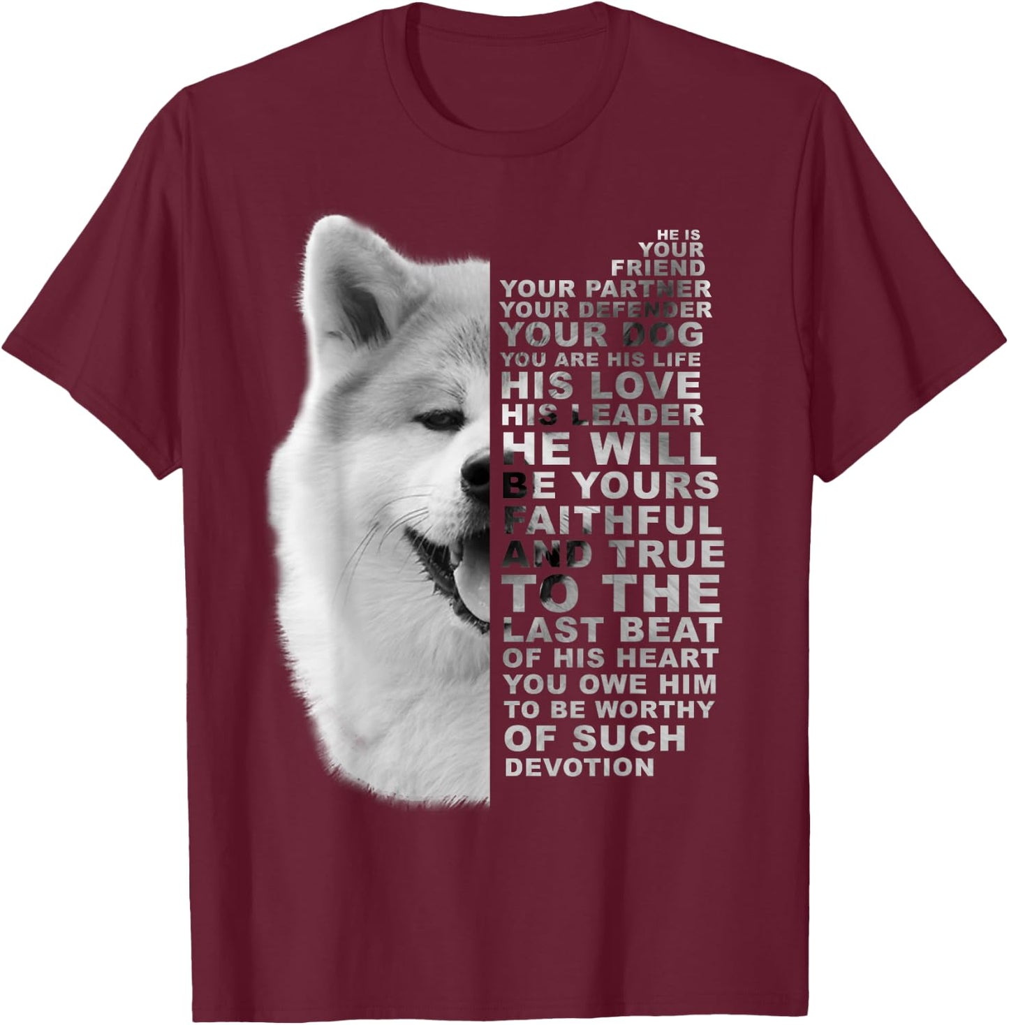He Is Your Friend Your Partner Your Dog Akita Inu Fox Dogs T-Shirt - T-Shirt | Maroon