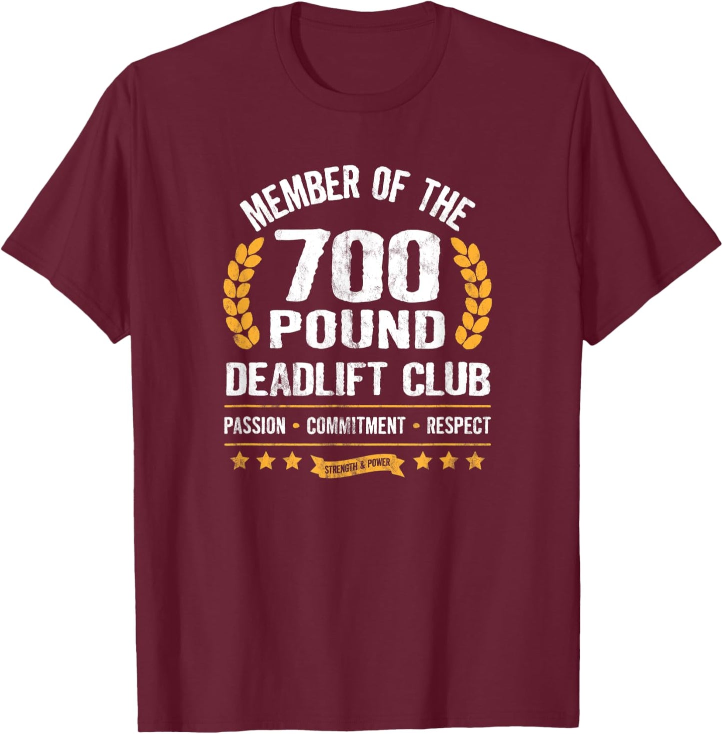 700 Pound Deadlift Club Strong Weightlifter Powerlifter Gym T-Shirt - T-Shirt | Maroon