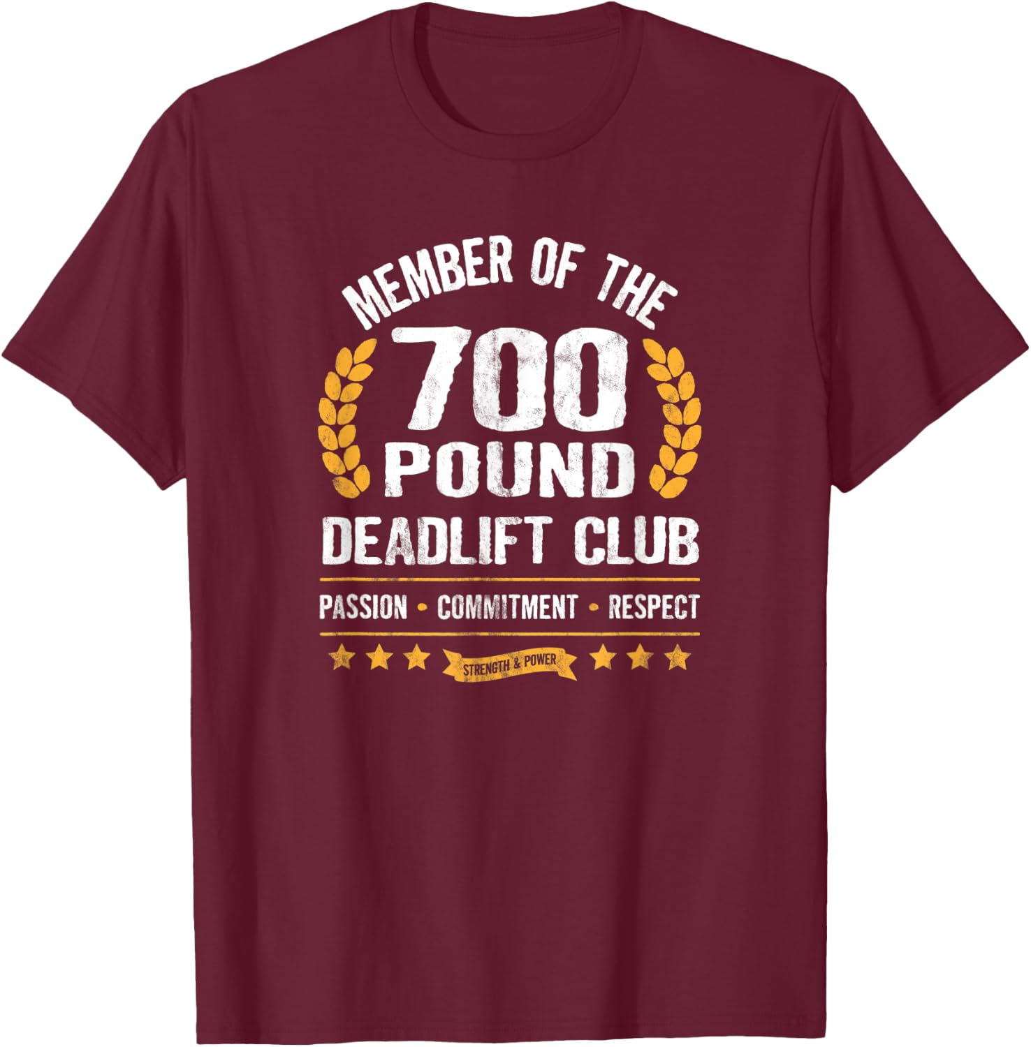 700 Pound Deadlift Club Strong Weightlifter Powerlifter Gym T-Shirt - T-Shirt | Maroon