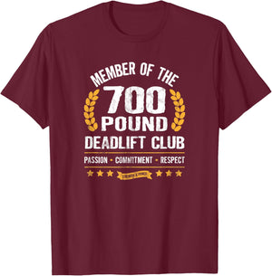 700 Pound Deadlift Club Strong Weightlifter Powerlifter Gym T-Shirt - T-Shirt | Maroon