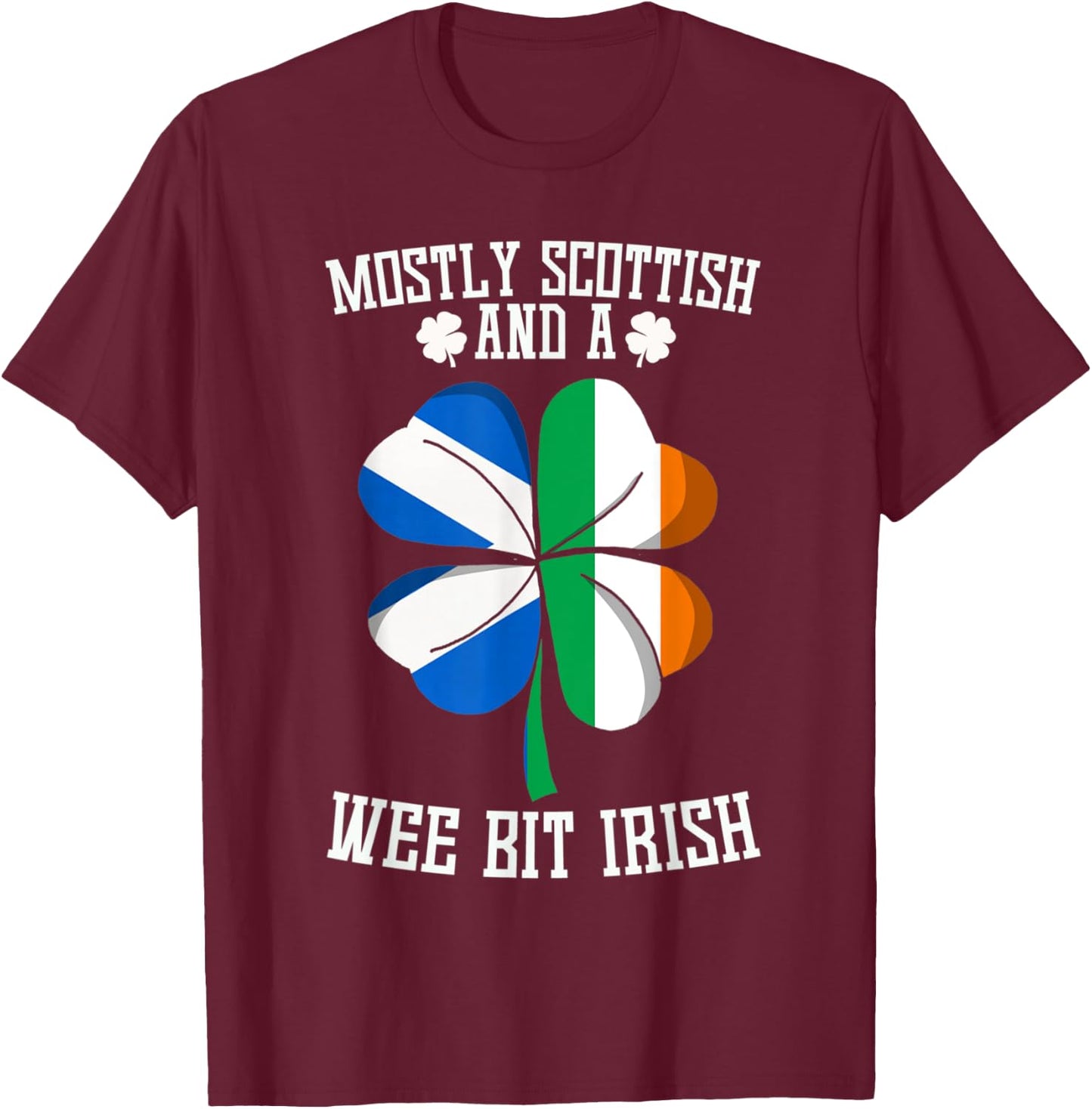 Mostly Scottish And A Wee Bit Irish funny saying gag T-Shirt - T-Shirt | Maroon