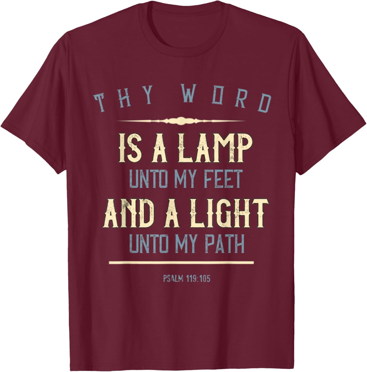 Psalm 119:105 Thy Word Is A Lamp Christian Bible Verse Gift T-Shirt - T-Shirt | Maroon