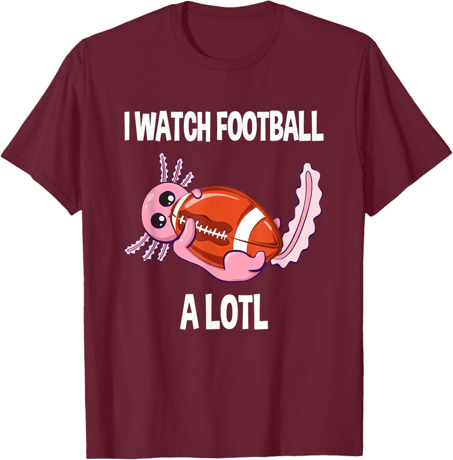Axolotl Football I Watch Football A Lotl Vintage Football T-Shirt - T-Shirt | Maroon