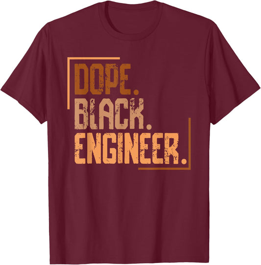Dope Black Engineer Melanin African American History Month T-Shirt - T-Shirt | Maroon