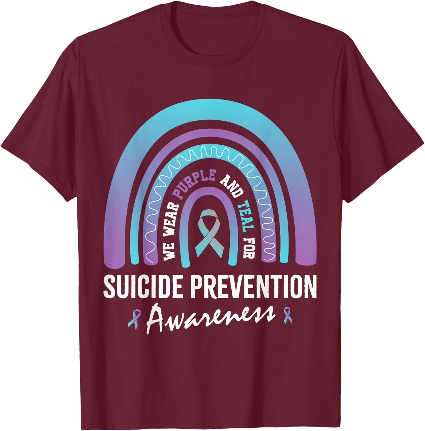 We Wear Teal Purple for Suicide Prevention Awareness T-Shirt - T-Shirt | Maroon