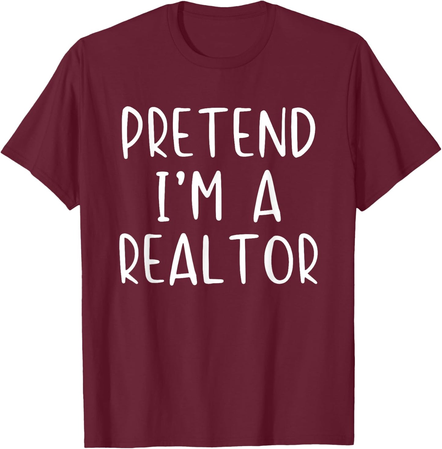 Pretend I'm A Realtor Costume Halloween Simple Adult Kid T-Shirt - T-Shirt | Maroon